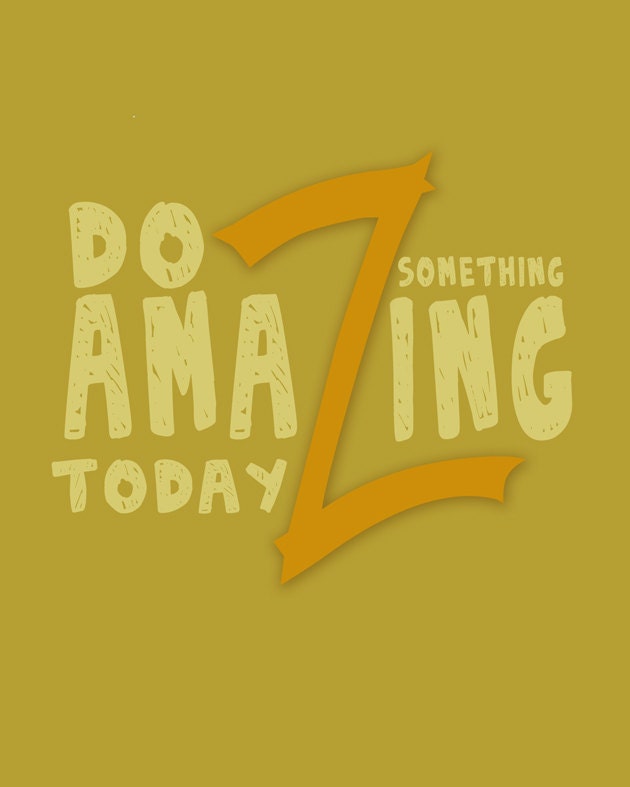 8x10 Do something amazing today