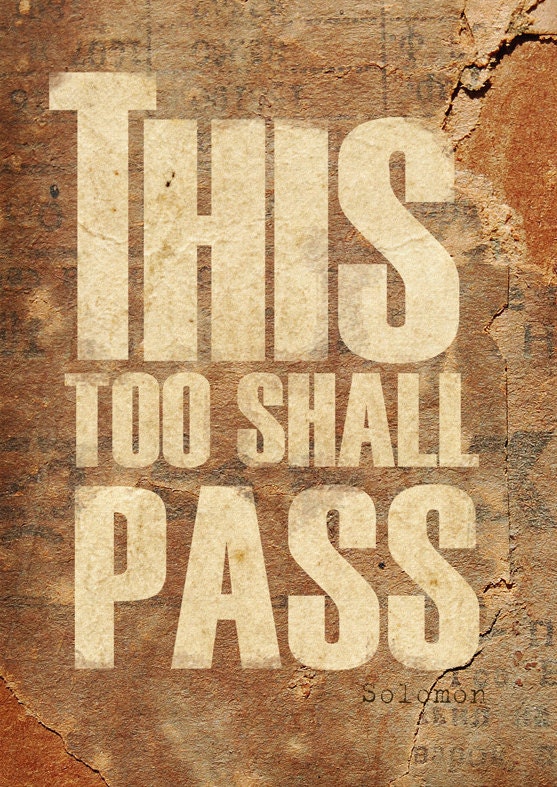 This too shall pass