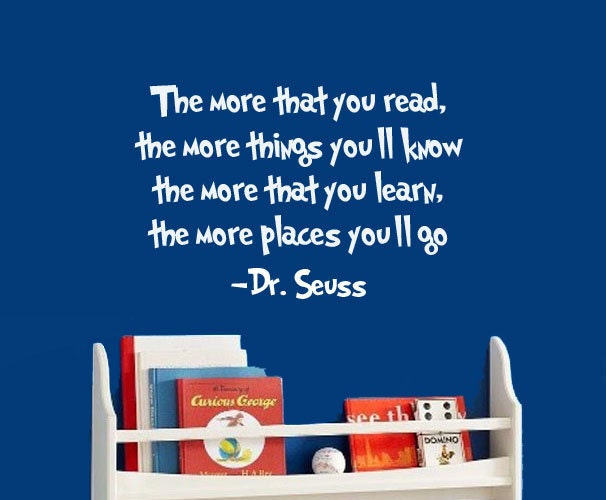 Dr. Seuss quote Vinyl Decal   The more that you read the more that you'll know Vinyl wall quote