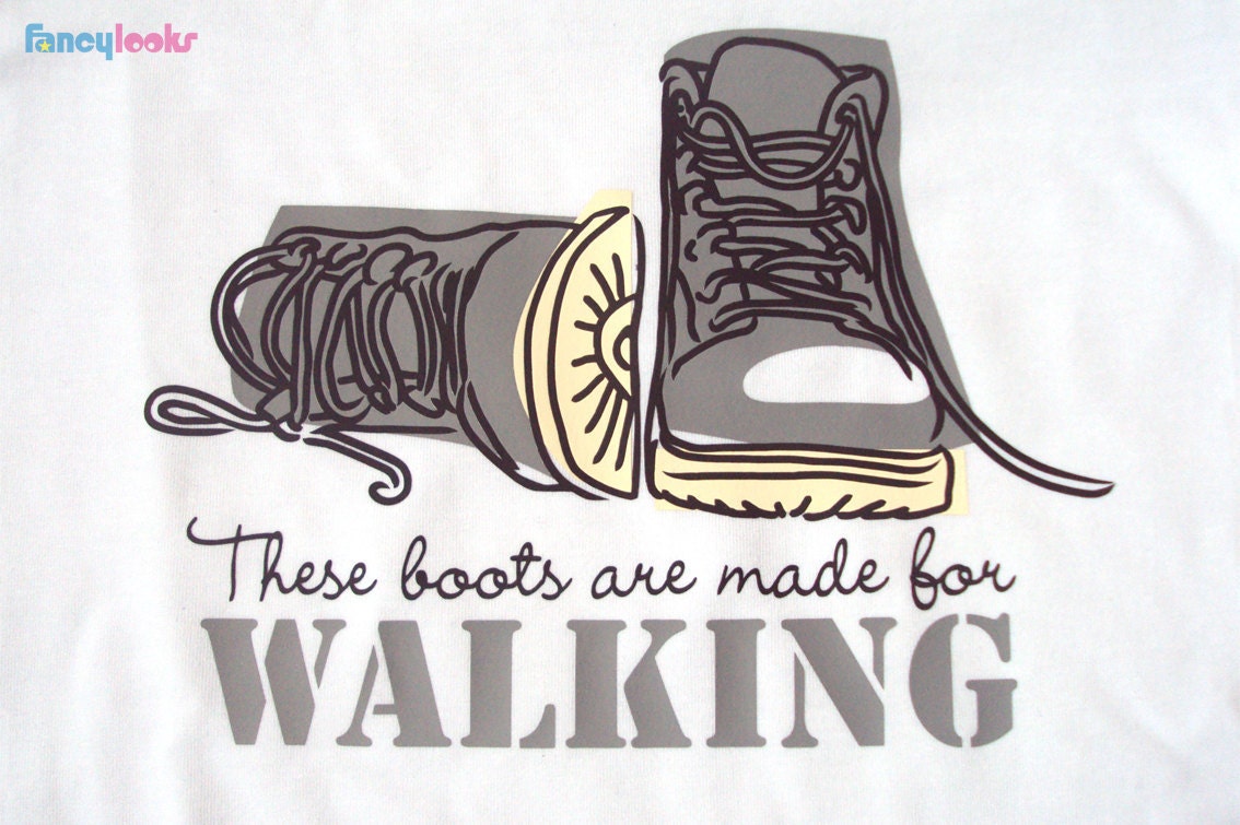 These boots are made for walking T-shirt