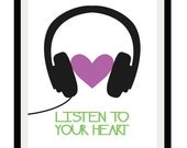 Listen to your Heart - 8.5x11 and 8x10 Print - Romantic - Heart - Valentine's Day - Illustration - Graphic - Poster