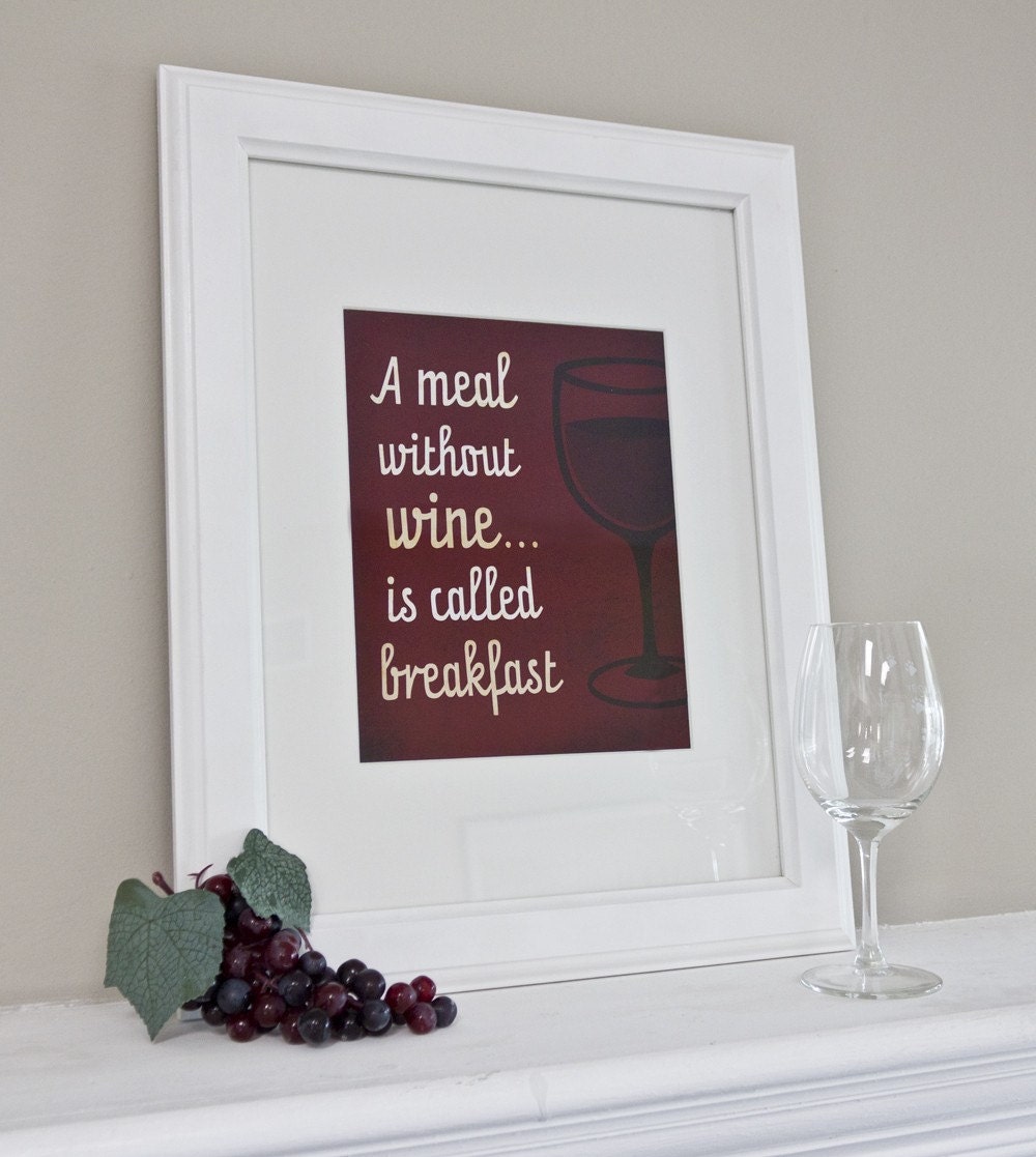 A Meal Without Wine is called Breakfast Art Print / 8x10 / Typography Wall Art Poster