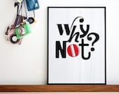 NEW Why not. Red and black screenprint. 11.7 x 16.5 (A3)