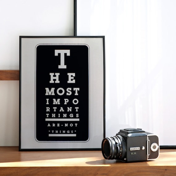 The most important things are not things. Black screenprint 11.7 x 16.5 (A3)