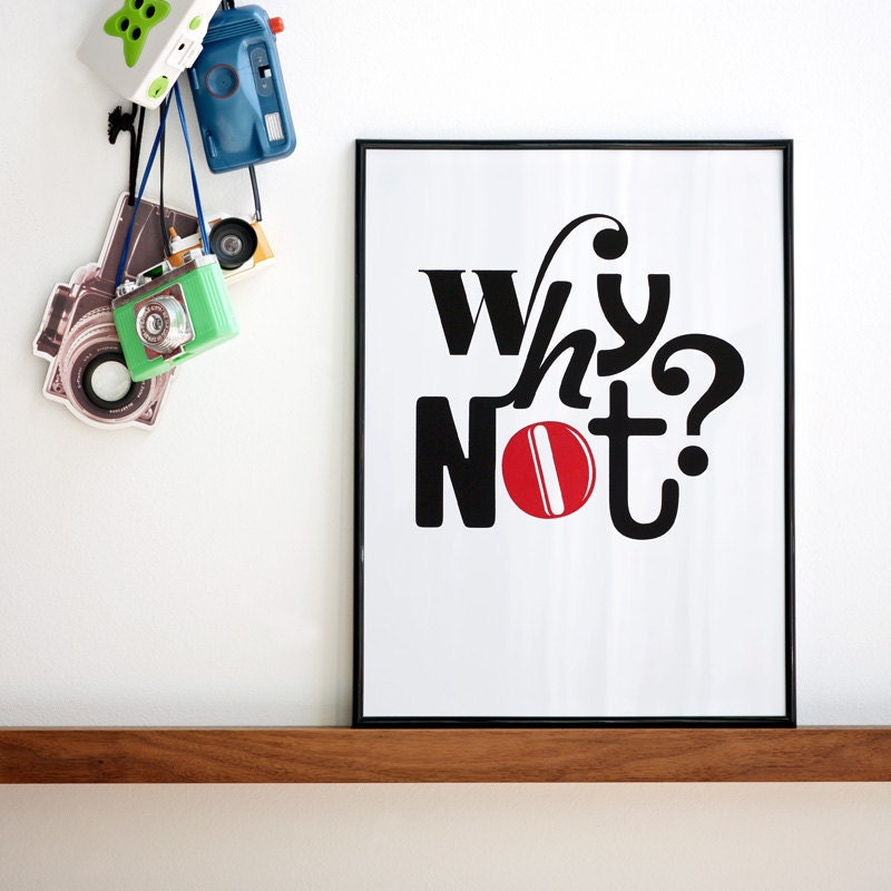 NEW Why not. Red and black screenprint. 11.7 x 16.5 (A3)