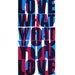 Do what you love / Love what you do. Screenprint 11.7 x 16.5 (A3)