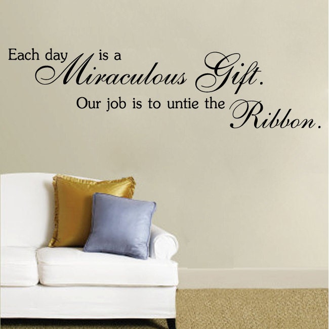 Each Day Is A Miraculous Gift Quote Wall Decal 7.5"h X 30"w