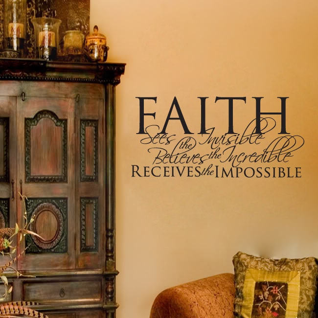 Faith sees the invisible believes the incredible Wall Decal Vinyl Sticker Art 14"h X 30"w