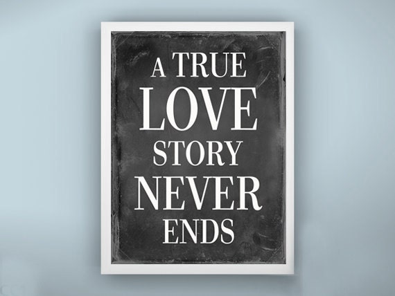 Wedding Wall ART POSTER/PRINT - A True Love Story Never Ends  Modern Original Gifts Under 25