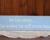 wood "let him sleep...for when he wakes, he will move mountains"  baby boy blue with white nursery sign Shabby Chic Primitive Country