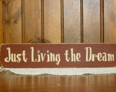 Primitive "Just Living the Dream" block sitter - your color choice