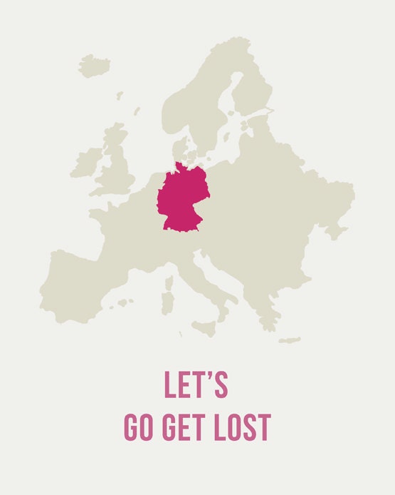Lets go get Lost Germany Europe Art Print Europe8 x 10 SALE buy 2 get 3 customized