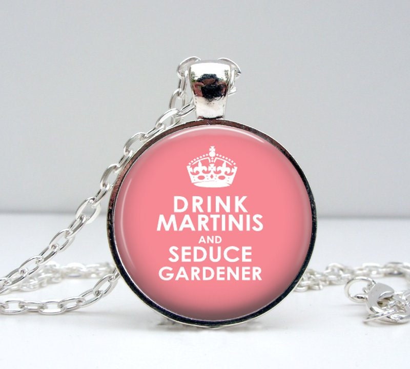 Drink Martinis Seduce Gardner Necklace Glass Art Pendant Picture Pendant Photo Pendant