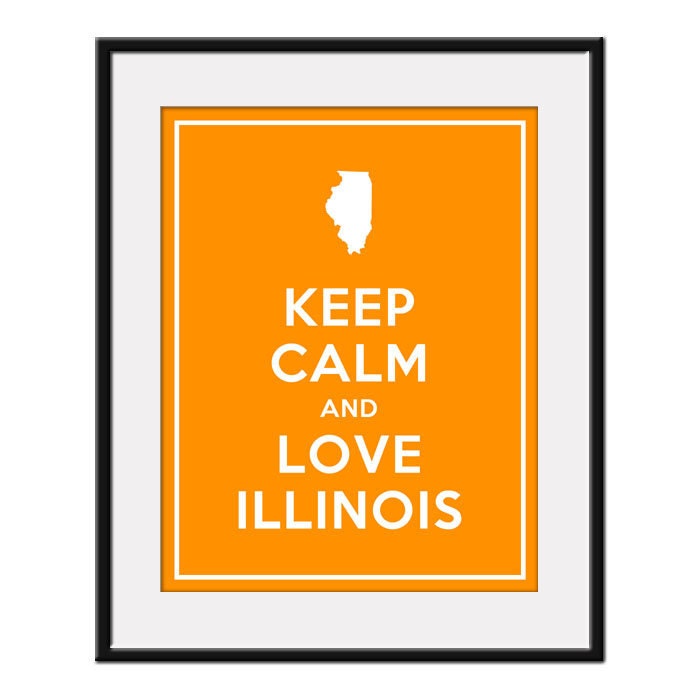 Keep Calm and LOVE ILLINOIS - 11x14 State Outline Art Print Poster (any color) - Buy 3 and get 1 FREE
