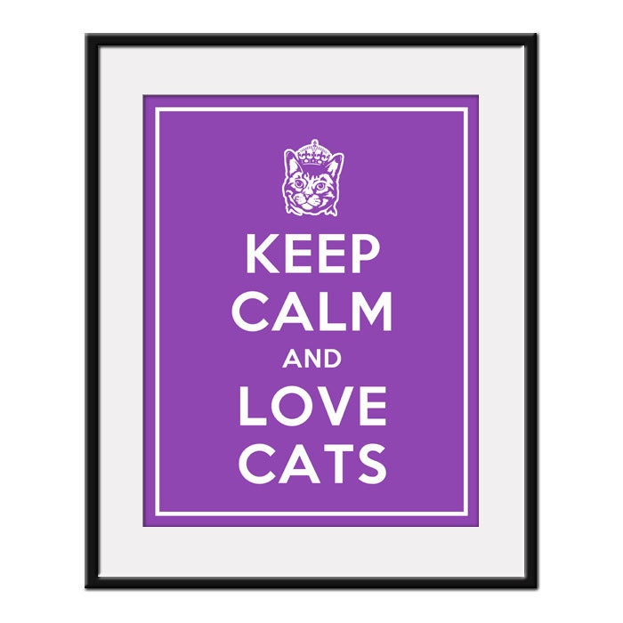 Keep Calm and LOVE CATS - 11x14 Pet Cat Art Print Poster (any color) - Buy 3 and get 1 FREE
