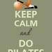 Keep calm and do pilates