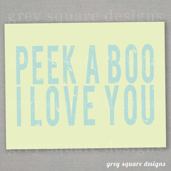 Nursery Decor Print - Peek A Boo I Love You