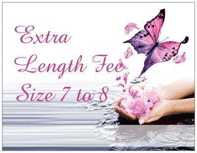 Extra Length Fee for Sizes 7 to 8