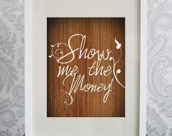 8x10 Print, Business, Show Me the Money