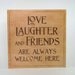 Love wall art - wood pyrography - Love, Laughter and Friends wall hanging