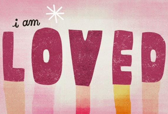 I Am Loved - 8" x 10"