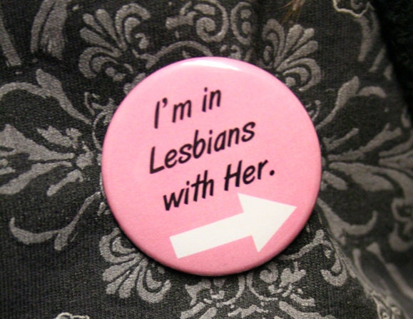 I'm in Lesbians with Her ARROW 1.5" Pinback button