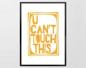 Kids wall art U can't Touch This - Art Linoleum letterpress typography Art Print - light orange ink