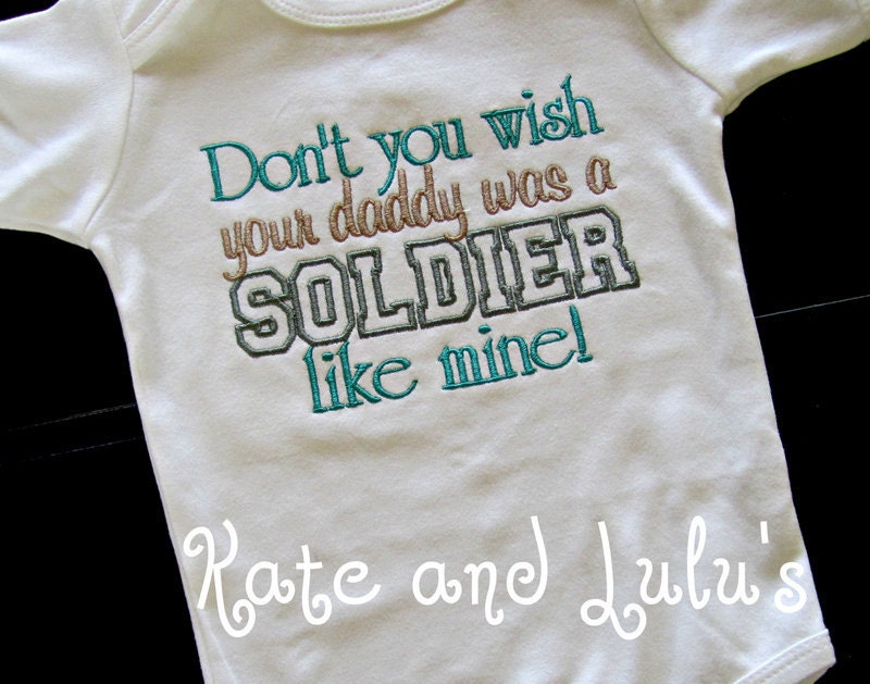 Embroidered T-shirt saying - "Don't you wish your daddy was a soldier like Mine" - Military Homecoming