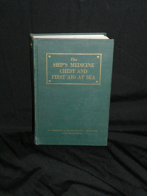 The Ship's Medicine Chest and First Aid at Sea United States Public Health Service And The War Shipping Administration