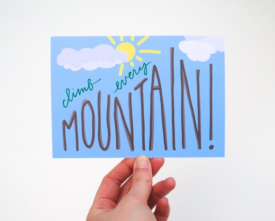 Inspirational Greeting Card with Hand-Lettered Design . Modern Calligraphy and Illustration . Climb Every Mountain . Blank Inside . Single