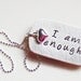 Inspirational Affirmation Necklace - I am Enough Sterling Silver Hand Stamped Necklace - Personalized Custom Jewelry - River Valley Designs