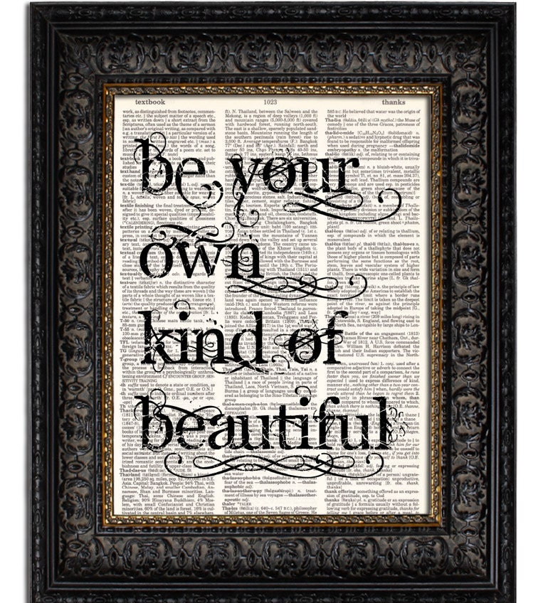 BE Your Own Kind of BEAUTIFUL Typography Art Mixed Media Collage on Dictionary Page or Vintage Background
