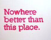 TYPOGRAPHY PRINT - Home, Love, Anniversary - Nowhere Better Than This Place (Magenta) Linocut Art 8x10
