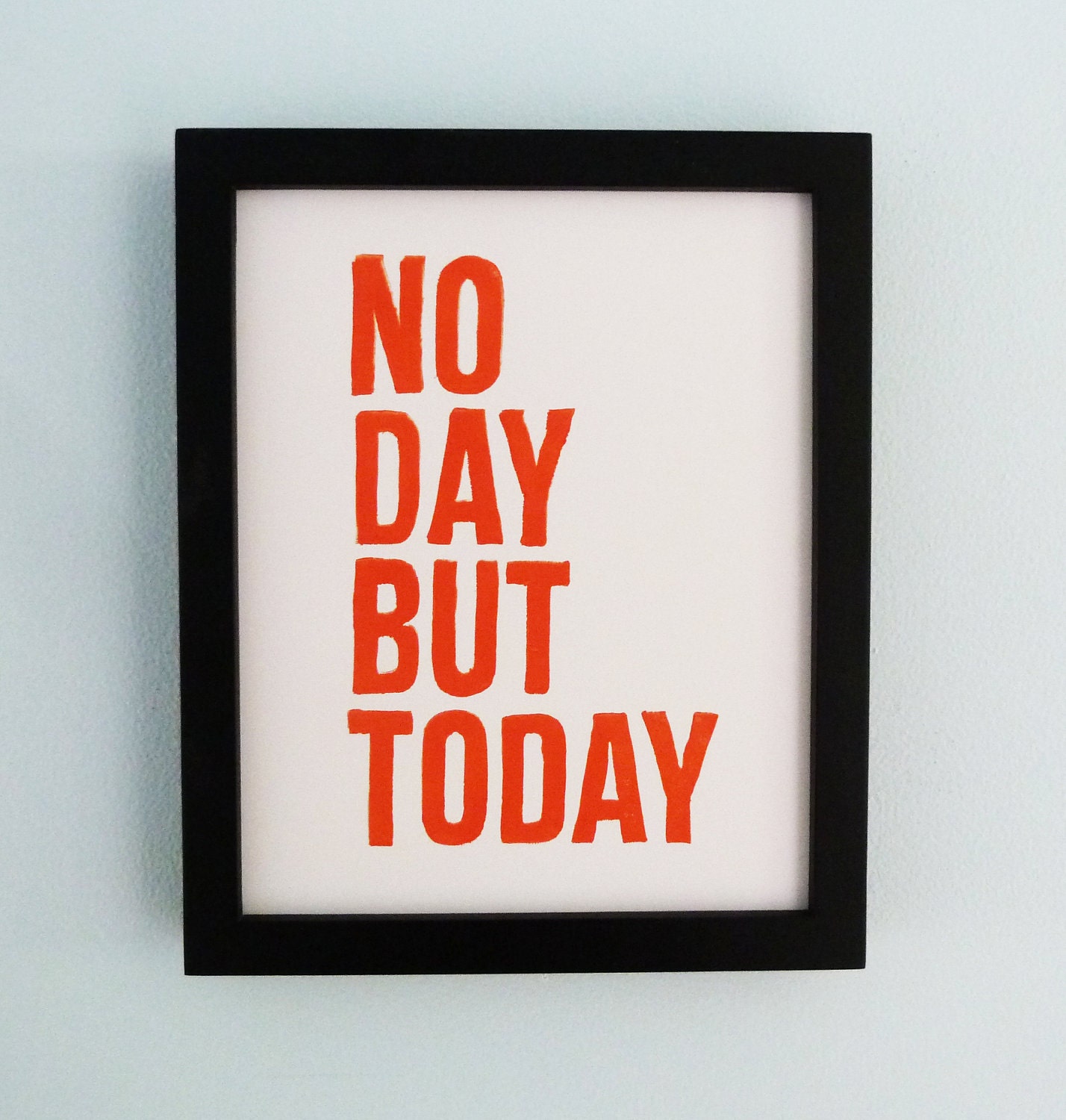 PRINT - Inspiration, Rent, Musical - No Day But Today (Orange) Linocut Art 8x10