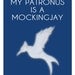 Hunger Games and Harry Potter Inspired My Patronus Is a Mockingjay Poster Print 11" x 14" / Wall Art / Digital Creation / Typography