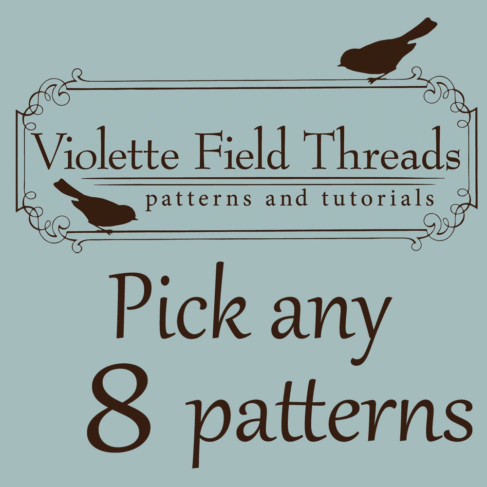 Great Value-  Pick any 8 Patterns and save.