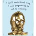 C3P0 5x7 Print of Original Painting with phrase
