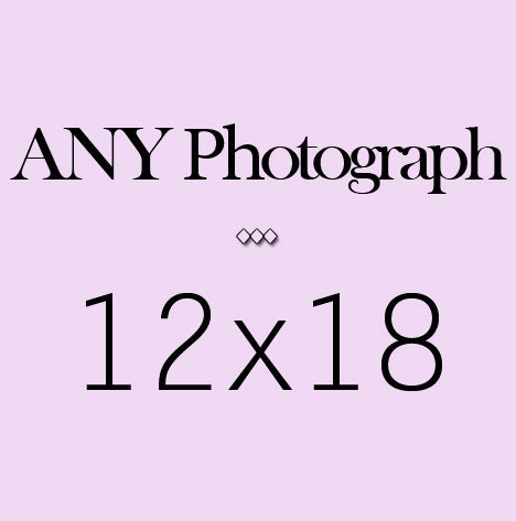 25% Off SALE Choose a different size- Any photo as 12x18 - Fine Art Photography - large size wall art - home decor