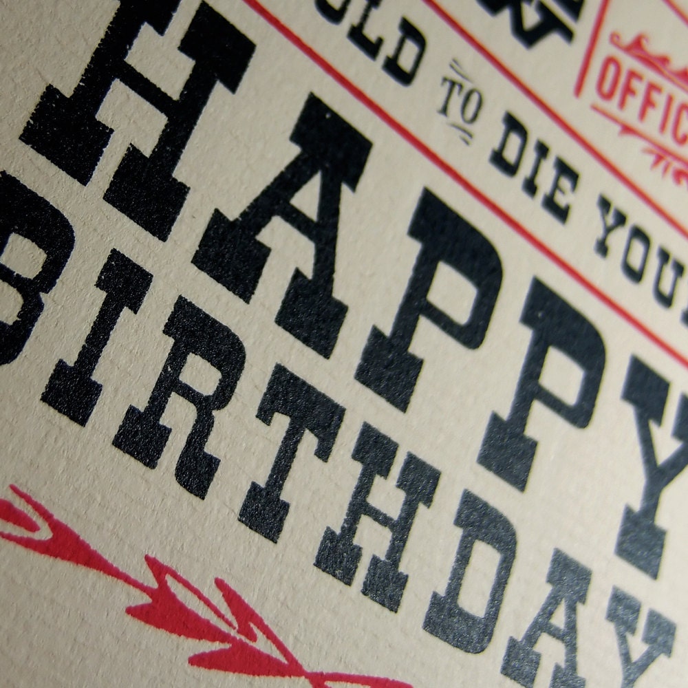 Happy Birthday Card Greeting Card "Too Old to Die Young" Black and Red Screenprint