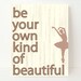 Inspirational Art Print, Beautiful Typography Print, 8x10, Be Your Own Kind Of Beautiful