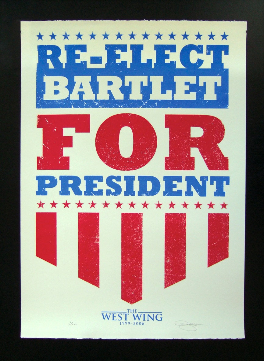 Bartlet For President The West Wing Hand Pulled Limited Edition Screen Print