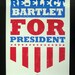 Bartlet For President The West Wing Hand Pulled Limited Edition Screen Print