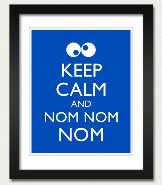 Cookie Monster - Keep Calm and Carry On Poster - Keep Calm and Nom Nom Nom - Multiple COLORS - 8x10 Art Print