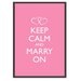 Wedding Bride Poster - Keep Calm and Carry On - Keep Calm and Marry On - Marriage Poster - Multiple COLORS - 13x19 Art Print