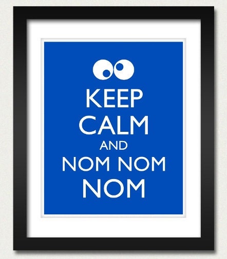 Cookie Monster - Keep Calm and Carry On Poster - Keep Calm and Nom Nom Nom - Multiple COLORS - 8x10 Art Print