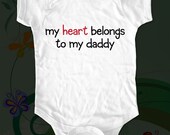 my heart belongs to my daddy - funny saying printed on Infant Baby Onesie, Infant Tee, Toddler T-Shirts