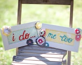 Embroidered "I do" "me too" signs
