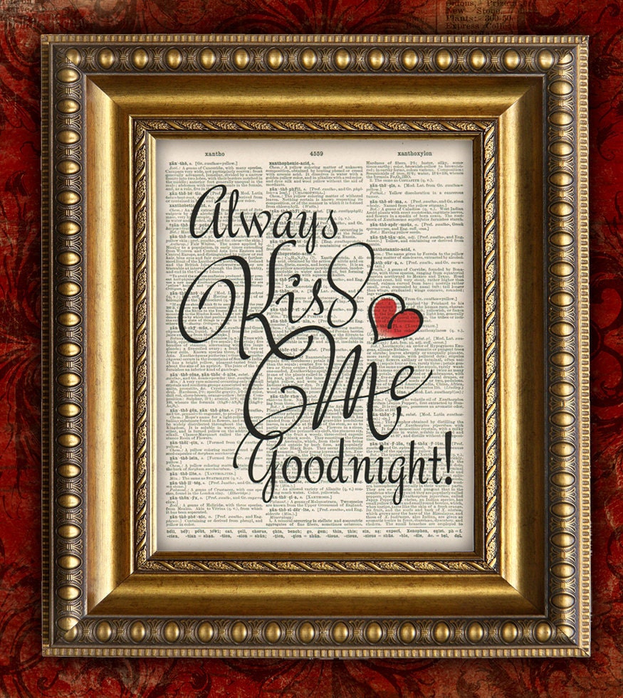 DIctionary Art Print  Always KISS ME GOODNIGHT Quote VIntage Art Print 8x10 Typography
