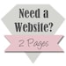Need a Website, Professional Custom Website Design 2 Pages.