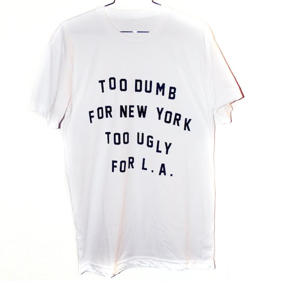 Dumb & Ugly T-Shirt (Select Size)